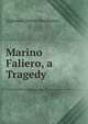 Marino Faliero, a Tragedy, Algernon Charles Swinburne 