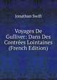 Voyages De Gulliver: Dans Des Contrees Lointaines (French Edition), Swift, Jonathan, 1667-1745 