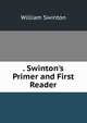 . Swinton's Primer and First Reader, Swinton, William 
