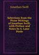 Selections from the Prose Writings of Jonathan Swift, with Preface and Notes by S. Lane-Poole, Swift, Jonathan, 1667-1745 