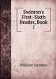 Swinton's First -Sixth Reader, Book 1, Swinton, William 