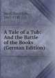 A Tale of a Tub: And the Battle of the Books (German Edition), Swift, Jonathan, 1667-1745 
