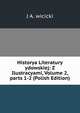Historya Literatury ydowskiej: Z Ilustracyami, Volume 2, parts 1-2 (Polish Edition), J A. wicicki 