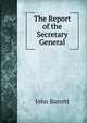 The Report of the Secretary General, John Barrett 