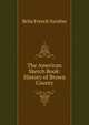 The American Sketch Book: History of Brown County, Bella French Swisher 