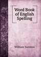 Word Book of English Spelling, Swinton, William 