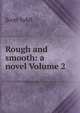 Rough and smooth: a novel Volume 2, Scott Sybil 