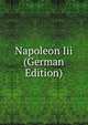Napoleon Iii (German Edition), 