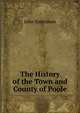 The History of the Town and County of Poole, John Sydenham 