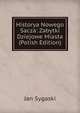 Historya Nowego Sacza: Zabytki Dziejowe Miasta (Polish Edition), Jan Sygaski 