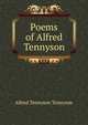 Poems of Alfred Tennyson, Tennyson, Alfred Tennyson, Baron, 1809-1892 