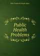 Public Health Problems, John Frederick Joseph Sykes 