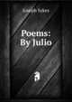 Poems: By Julio, Joseph Sykes 