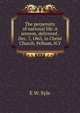 The perpetuity of national life. A sermon, delivered . Dec. 7, 1865, in Christ Church, Pelham, N.Y, E W. Syle 