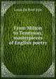 From Milton to Tennyson; masterpieces of English poetry, Louis Du Pont Syle 