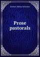 Prose pastorals, Herbert Milton Sylvester 