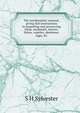 The taxidermists' manual, giving full instructions in mounting and preserving birds, mammals, insects, fishes, reptiles, skeletons, eggs, &c, S H Sylvester 