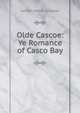 Olde Cascoe: Ye Romance of Casco Bay, Herbert Milton Sylvester 