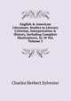 English & American Literature, Studies in Literary Criticism, Interpretation & History, Including Complete Masterpieces, in 10 Vol, Volume 3, Charles Herbert Sylvester 