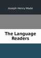 The Language Readers, Joseph Henry Wade 