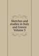 Sketches and studies in Italy and Greece Volume 3, 