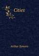Cities, Arthur Symons 