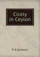 Cicely in Ceylon, F A Symons 