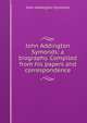 John Addington Symonds; a biography. Compiled from his papers and correspondence, Symonds, John Addington 