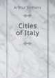 Cities of Italy, Arthur Symons 