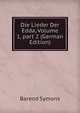 Die Lieder Der Edda, Volume 1, part 2 (German Edition), Barend Symons 