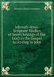 Jehovah-Jesus: Scripture Studies of Seven Sayings of Our Lord in the Gospel According to John, Alexander Macleod Symington 