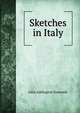 Sketches in Italy, Symonds, John Addington 
