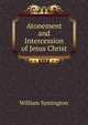 Atonement and Intercession of Jesus Christ, William Symington 