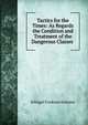 Tactics for the Times: As Regards the Condition and Treatment of the Dangerous Classes ., Jelinger Cookson Symons 