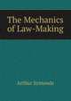 The Mechanics of Law-Making, Arthur Symonds 