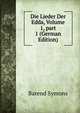 Die Lieder Der Edda, Volume 1, part 1 (German Edition), Barend Symons 