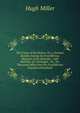 The Cruise of the Betsey: Or, a Summer Ramble Among the Fossiliferous Deposits of the Hebrides ; with Rambles of a Geologist ; Or, Ten Thousand Miles Over the Fossiliferous Deposits of Scotland, Miller Hugh 