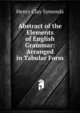 Abstract of the Elements of English Grammar: Arranged in Tabular Form, Henry Clay Symonds 