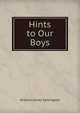 Hints to Our Boys, Andrew James Symington 