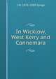 In Wicklow, West Kerry and Connemara, J M. 1871-1909 Synge 
