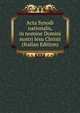 Acta Synodi nationalis, in nomine Domini nostri Iesu Christi (Italian Edition), 