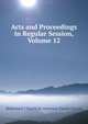 Acts and Proceedings in Regular Session, Volume 12, Reformed Church in America. Gener Synod 