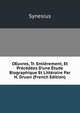 OEuvres, Tr. Enti?rement, Et Pr?c?d?es D'une ?tude Biographique Et Litt?raire Par H. Druon (French Edition), Synesius 