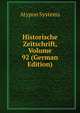 Historische Zeitschrift, Volume 92 (German Edition), Atypon Systems 