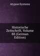 Historische Zeitschrift, Volume 88 (German Edition), Atypon Systems 