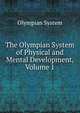 The Olympian System of Physical and Mental Development, Volume 1, Olympian System 