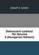 Debreczeni Lelkeszi Tar, Volume 6 (Hungarian Edition), Jozsef S. Szabo 