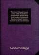Torteneti Maradvanyai, 1566-1603: Az Erdelyi Fejedelmek Birtokaban Volt Eredeti Peldanyrol Kiadta Szilagyi Sandor, Volume 2 (Slovak Edition), Sandor Szilagyi 