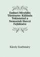 Emberi Miveldes Tortenete: Kulonos Tekintettel a Nemzetek Harczi Fejldesere, Karoly Szathmary 
