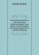 Das Rechtsverhaltniss Der Serbischen Niederlassungen Zum Staate in Den Landern Der Ungarischen Krone (German Edition), Laszlo Szalay 